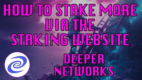 How to Increase Your Stake Using the Website: Deeper Networks