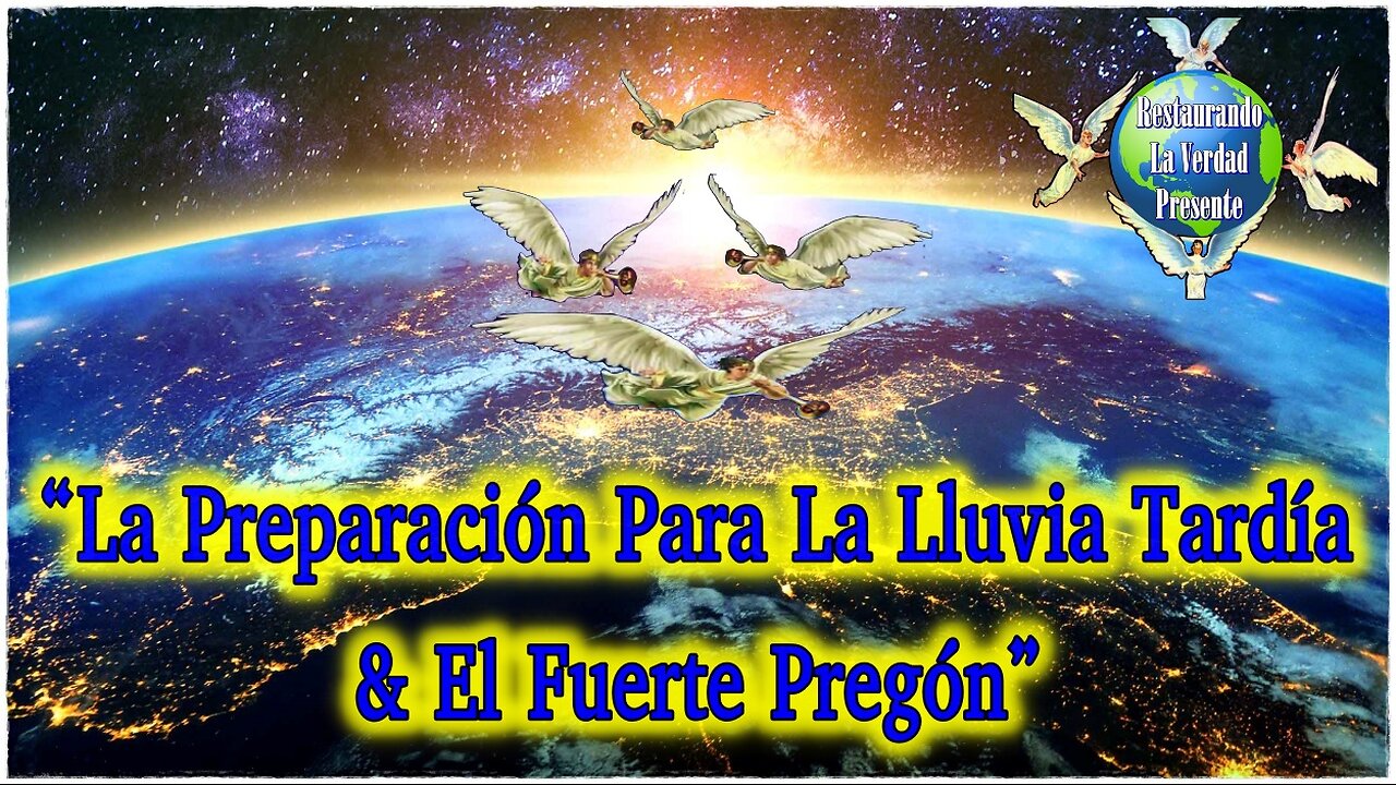“La Preparación Para La Lluvia Tardía & El Fuerte Pregón”