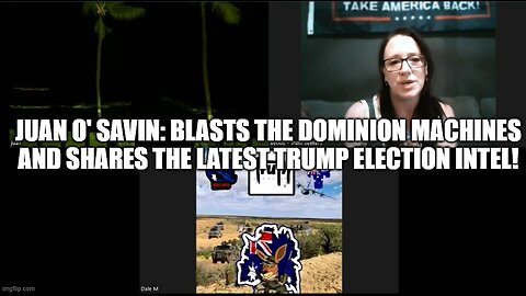 Juan O' Savin- Blasts the Dominion Machines and Shares the Latest Trump Election Intel