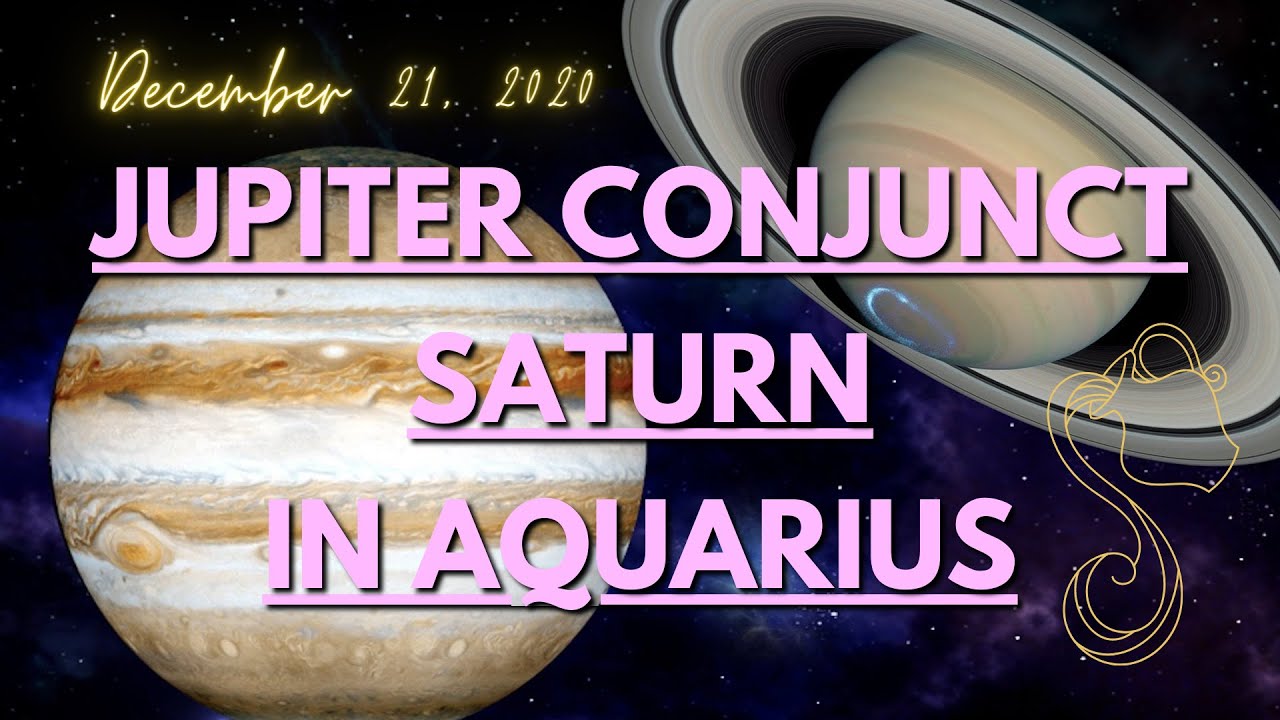 JUPITER CONJUNCT SATURN IN AQUARIUS December 21, 2020 Astrology Horoscope. CHOOSE/CHANGE THE FUTURE.