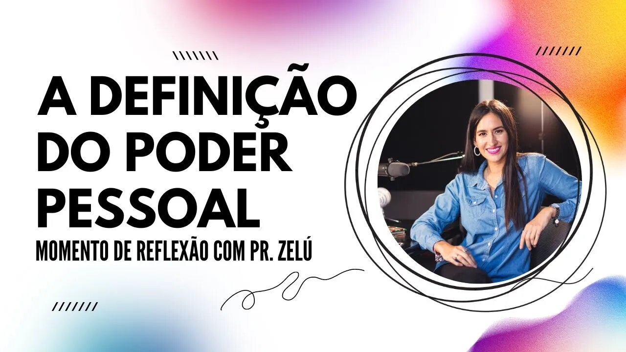 DEVOCIONAL - A DEFINIÇÃO DO PODER PESSOAL - PASTOR ZELÚ