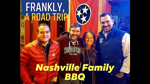 FRANKLY, A ROAD TRIP - Nov 15th, 2021 - "Nashville Family BBQ"