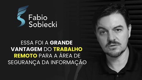 ESSA FOI A GRANDE VANTAGEM DO TRABALHO REMOTO PARA A ÁREA DE SEGURANÇA DA INFORMAÇÃO | CORTES