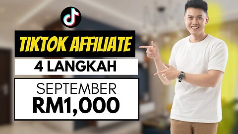 4 LANGKAH MULA JANA RM1,000 TIKTOK AFFILIATE MARKETING MALAYSIA