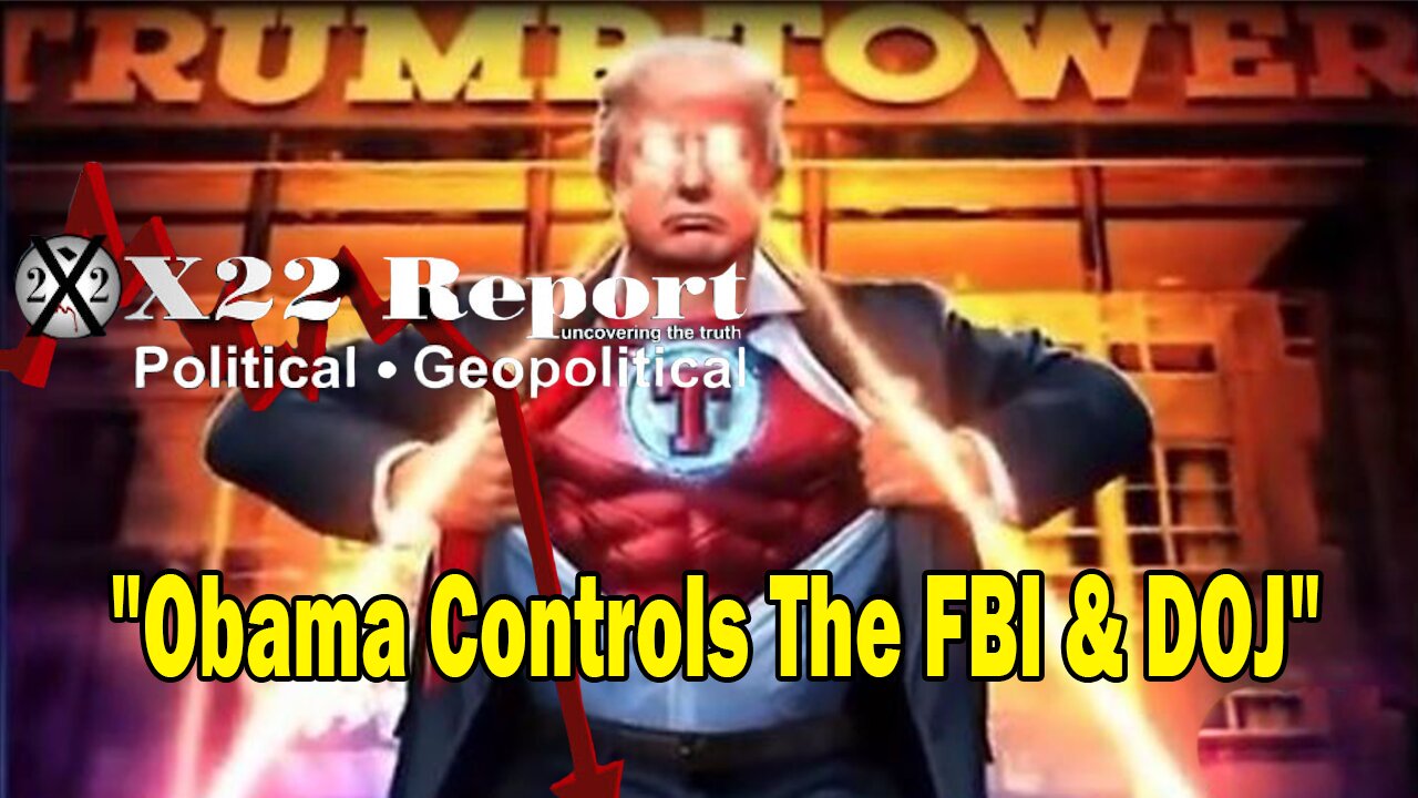 X22 Report - Obama Controls The FBI & DOJ, Biden Controls WH, Soon It Will All Be Exposed