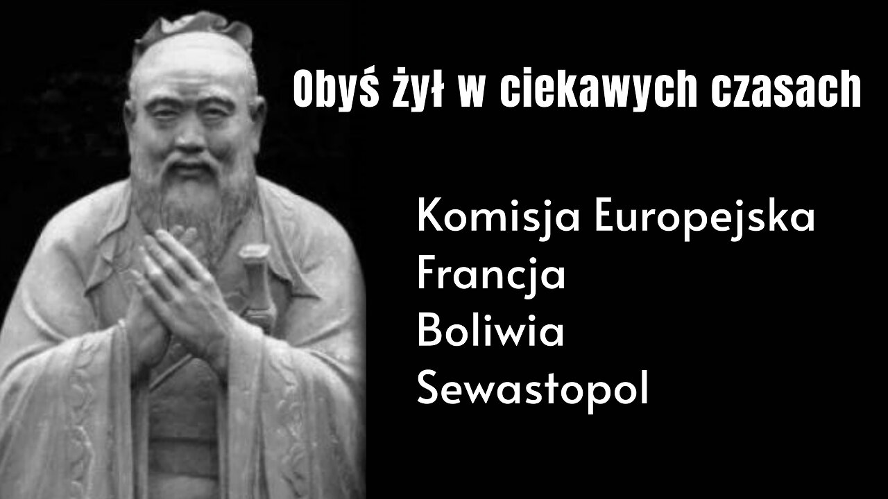 Obyś żył w ciekawych czasach. Komisja Europejska, Francja, Boliwia, Sewastopol.