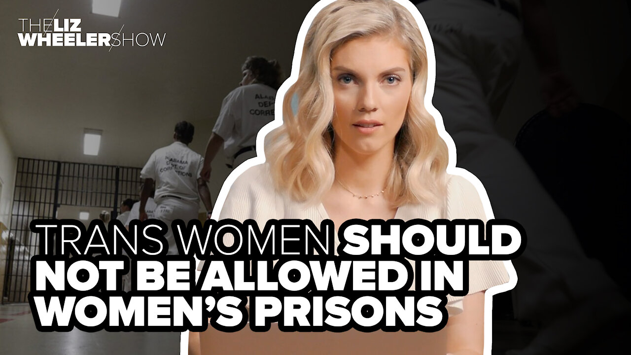 Trans women should not be allowed in women’s prisons