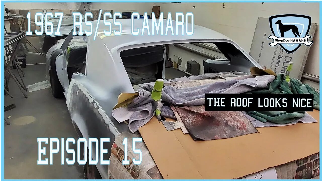 The RocketShip 67 Camaro Ep 15: Primer on the roof looks good! 67Camaro 15 [retry]