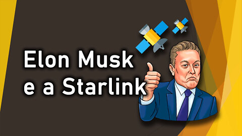 EAD - Elon Musk e a Starlink