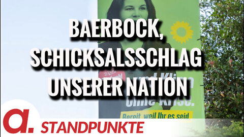 Baerbock, der Schicksalsschlag unserer Nation| Von Friedhelm Klinkhammer und Volker Bräutigam
