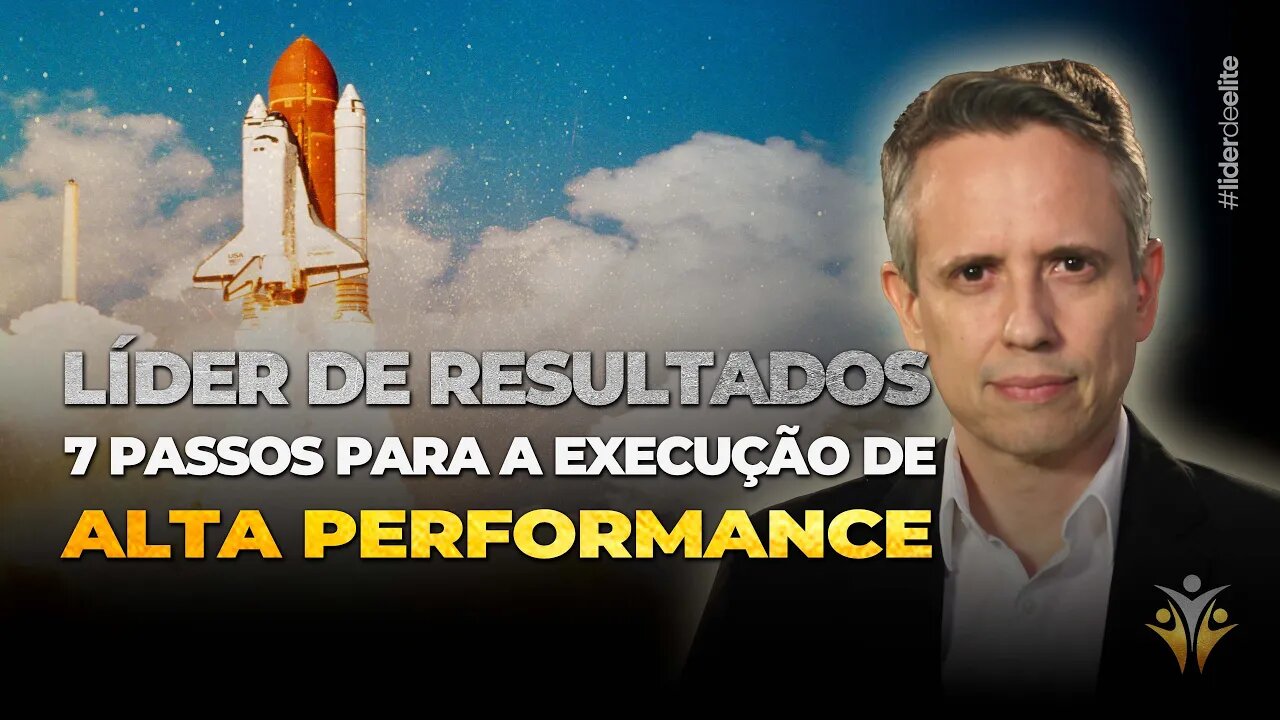 Líder De Resultados: 7 Passos Para A Execução De Alta Performance - Líder de Elite LIVE #035 (4K)