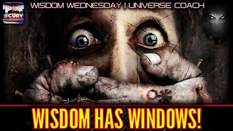 WISDOM HAS WINDOWS | WISDOM WEDNESDAY | UNIVERSE COACH | LANCESCURV