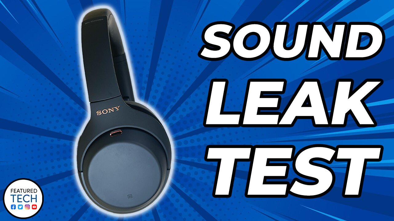 Sony WH-1000XM4 Headphones Sound Leak Test | Featured Tech (2022)