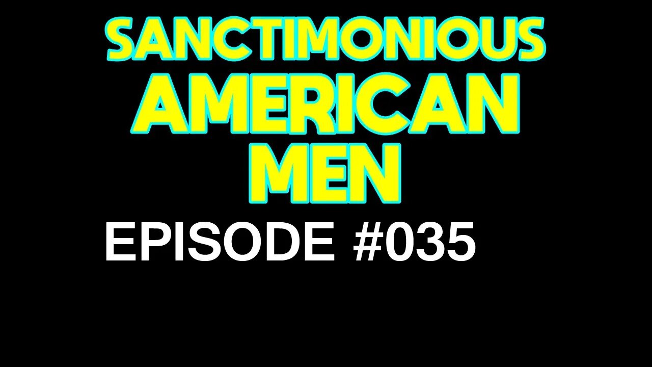 Sanctimonious American Men #35