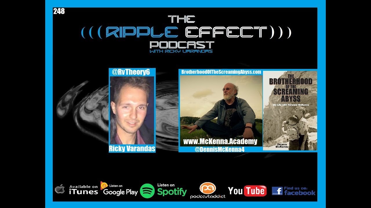 The Ripple Effect Podcast #248 (Dennis McKenna | The Reality Hallucination)