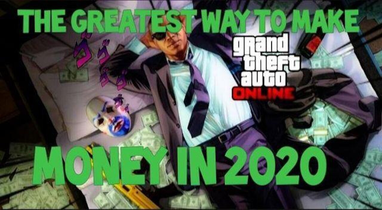 THE GREATEST WAY TO MAKE MONEY IN GTA ONLINE 2021