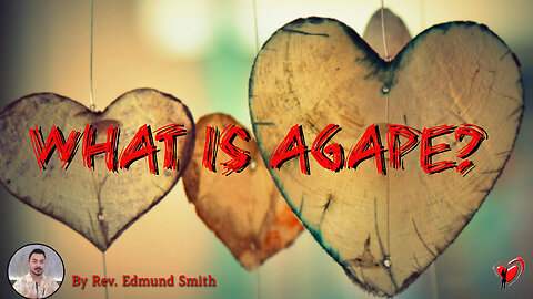 Rev. Edmund's Spiritual Nugget | What is Agape?