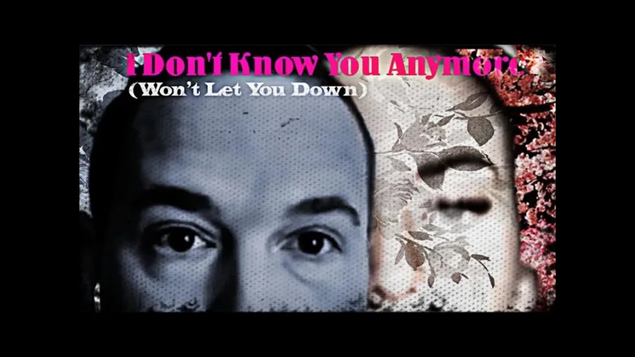 'I Don't Know You Anymore' by TJ