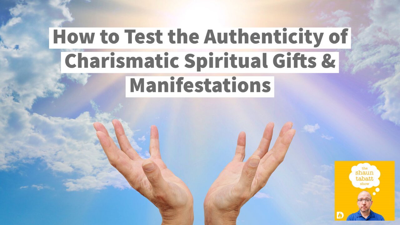 Dan Burke - How to Test the Authenticity of Charismatic Spiritual Gifts and Manifestations