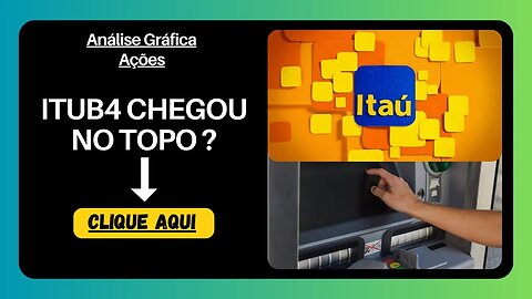 HORA DE VENDER ITUB4 ? ANÁLISE GRÁFICA ATUALIZADA.