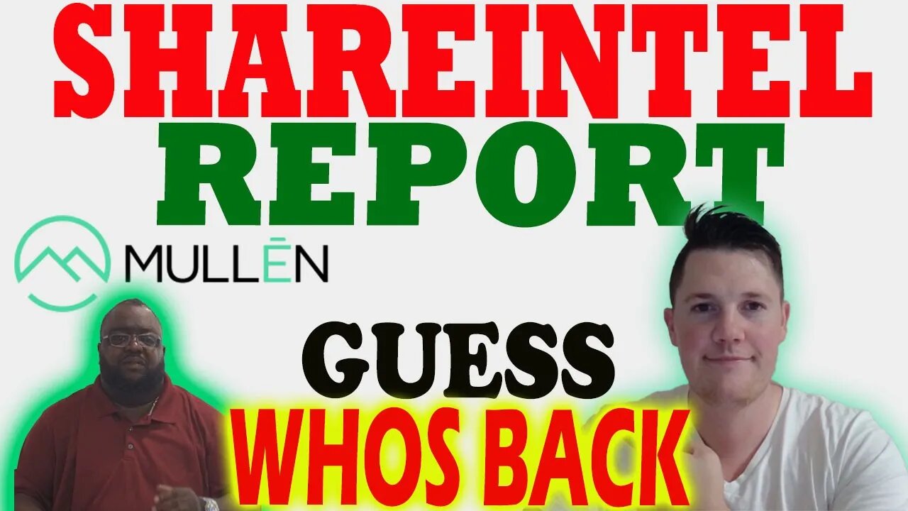 Mullen ShareIntel UPDATE │ Guess Who is Coming Back to Mullen ⚠️ Mullen Investors Must Watch