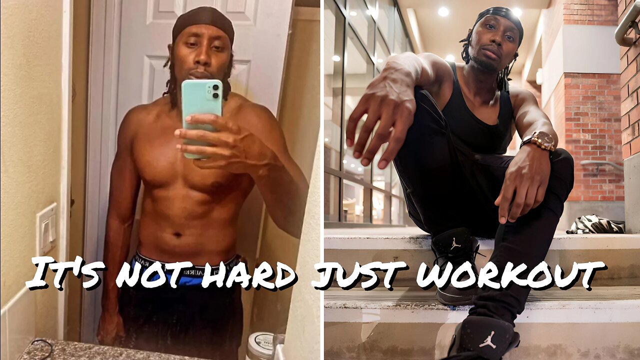 ITS NOT HARD JUST WORKOUT