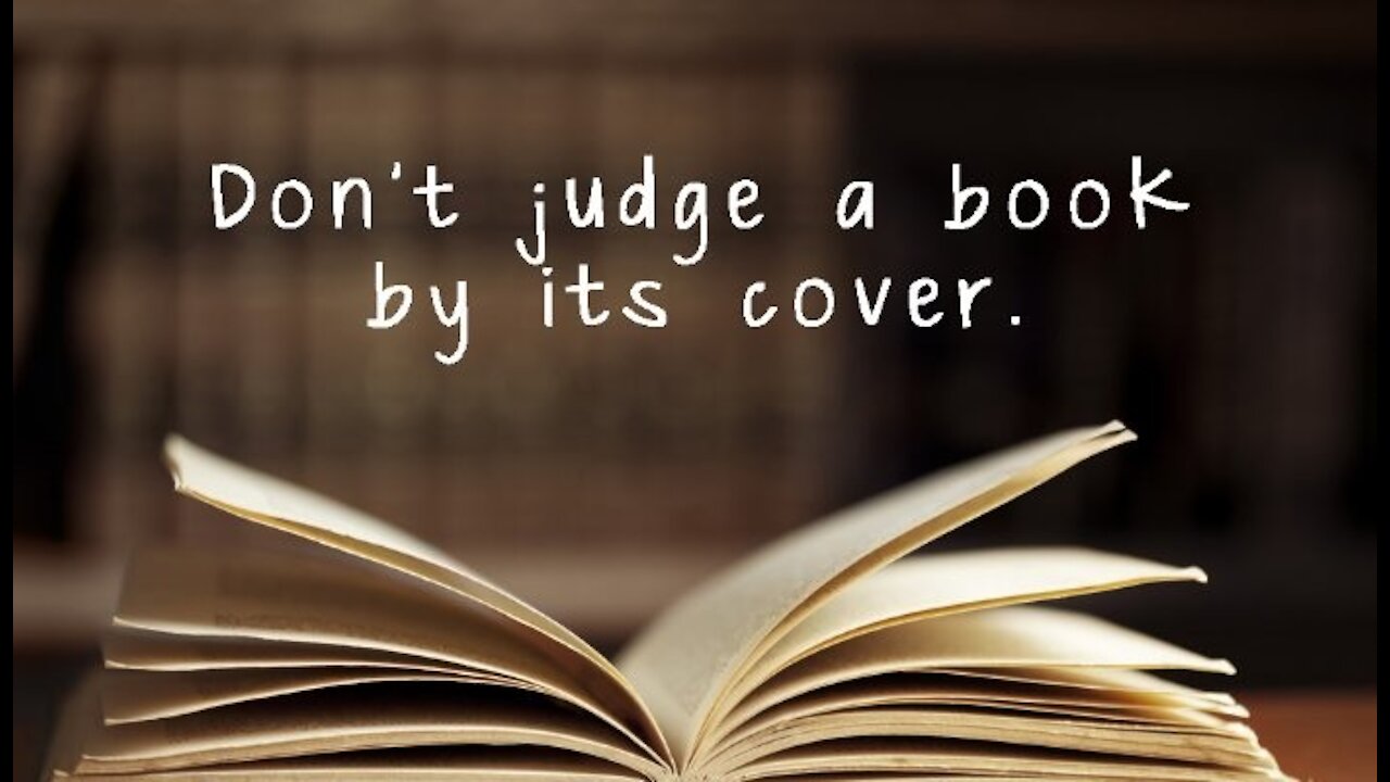 This story is a true example of….“Never judge a book by its cover.” #story