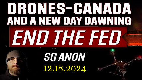 SG Anon Update 12.18.24 - END the FED - a New Day Dawning