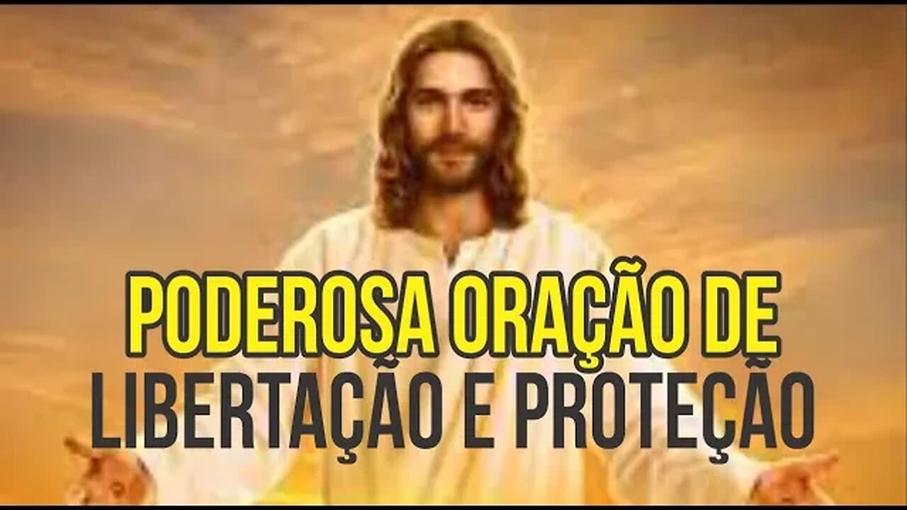 PODEROSA ORAÇÃO PARA LIBERTAÇÃO E PROTEÇÃO CONTRA O MAL