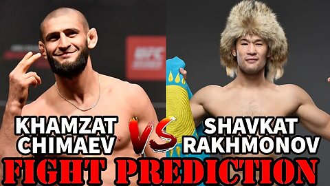 SHAVKAT RAKHMONOV VS KHAMZAT CHIMAEV(FIGHT PREDICTION)!!!