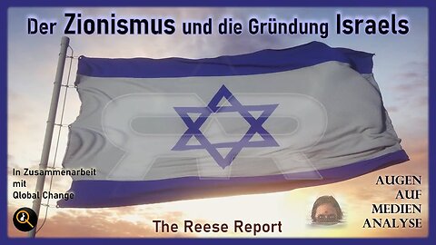 Der Zionismus und die Gründung Israels (The Reese Report, Deutsch)🙈🐑🐑🐑 COV ID1984