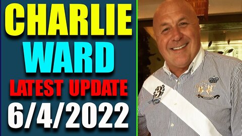 DR. CHARLIE WARD JUST UPDATE SHOCKING POLITICAL INTEL TODAY'S JUNE 4, 2022