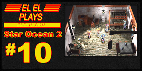 El El Plays Star Ocean 2 Episode 10: It's Time.... TO DUEL!