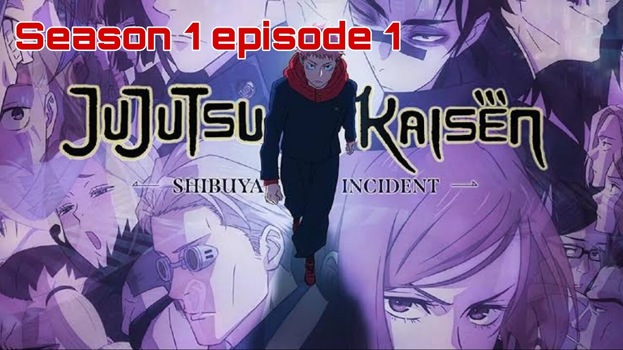 "jujutsu kaisen season 1 episode 1"