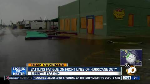 San Diegans battling fatigue on front lines of Hurricane duty