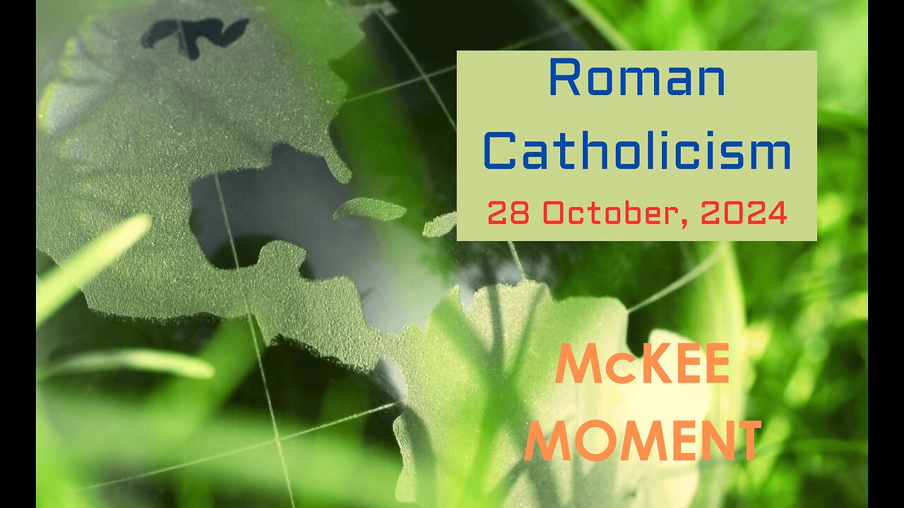 Roman Catholicism - McKee Moment