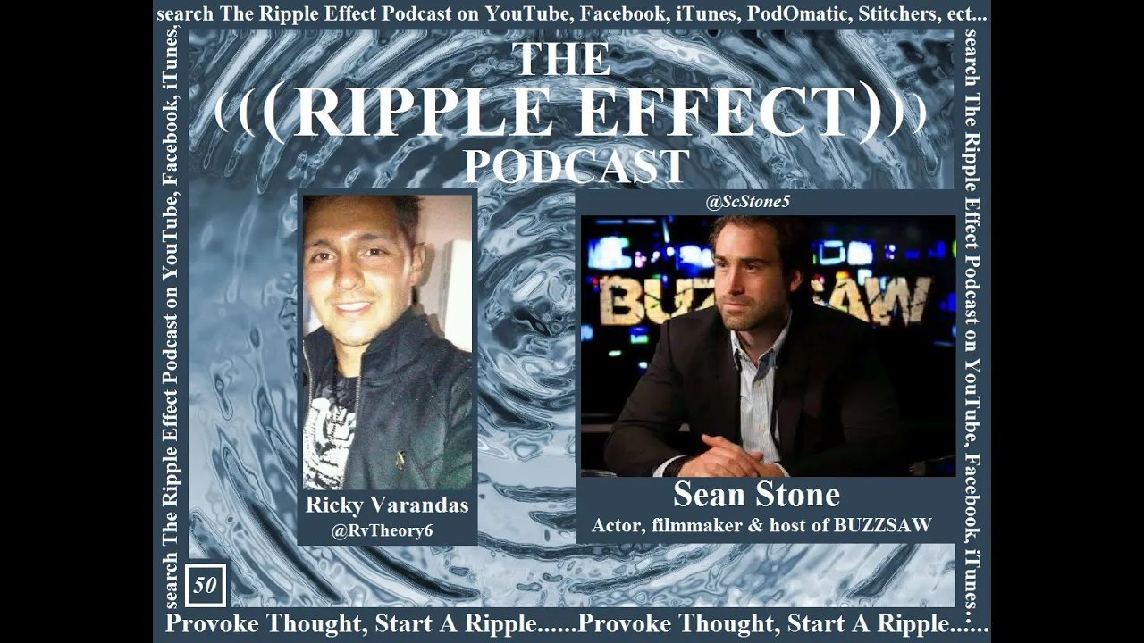 The Ripple Effect Podcast # 50 (Sean Stone)