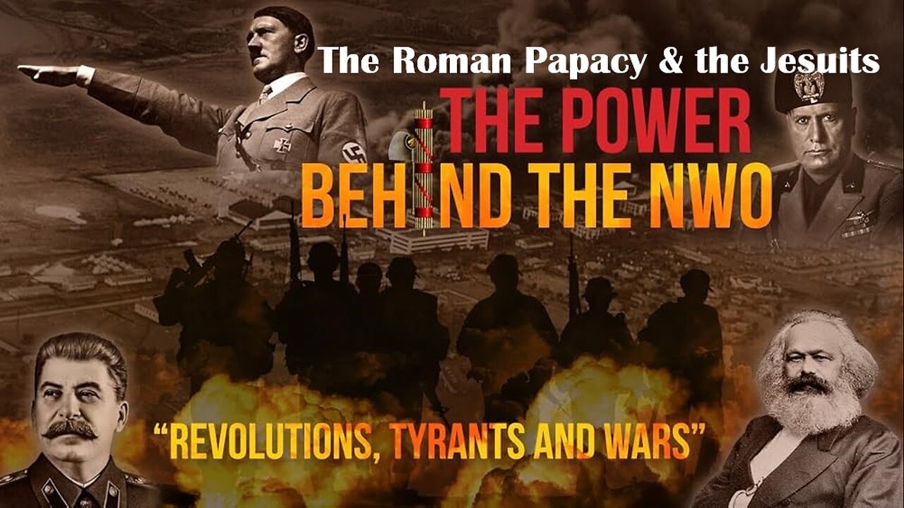 The Roman Catholic Papacy & The Jesuits the True Power controlling the NWO