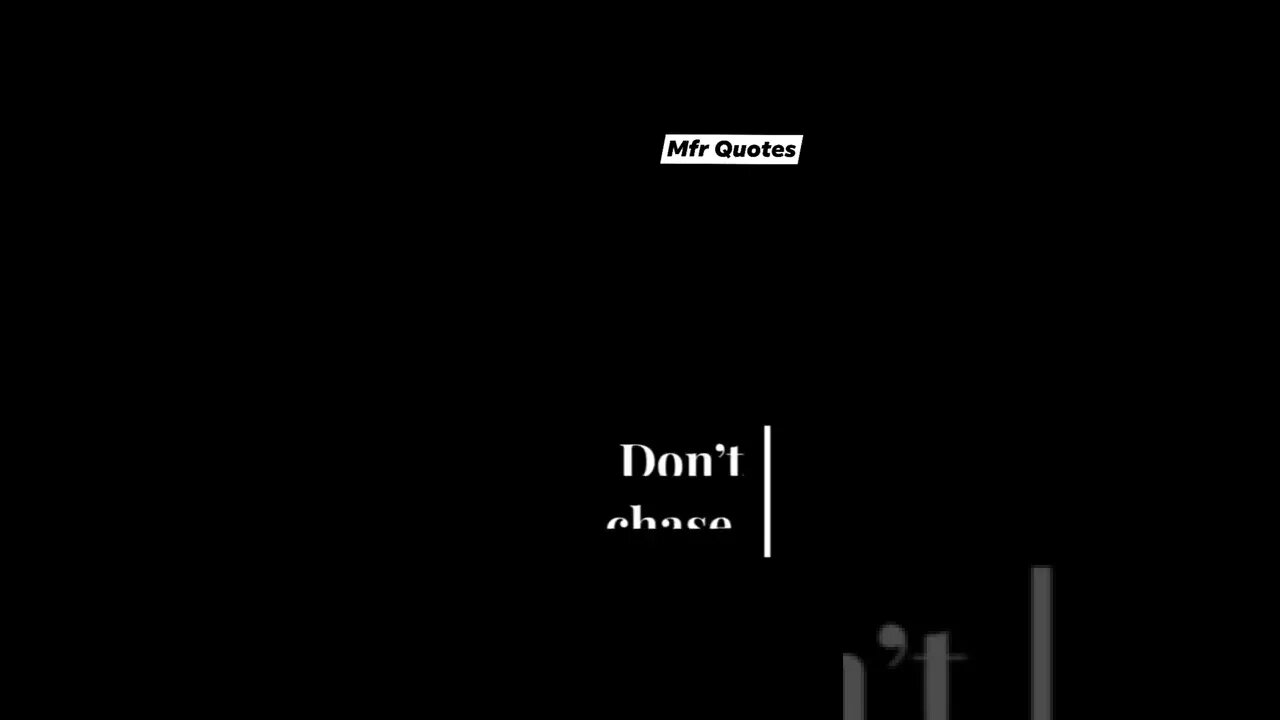 Don't Chase ......