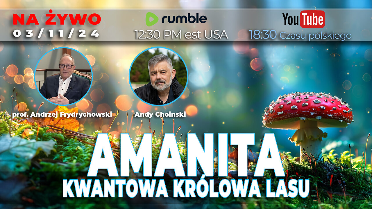 🔴 03/11/24 | LIVE 18:30 CEST | prof. Andrzej Frydrychowski | Amanita - Kwantowa Królowa z Lasu