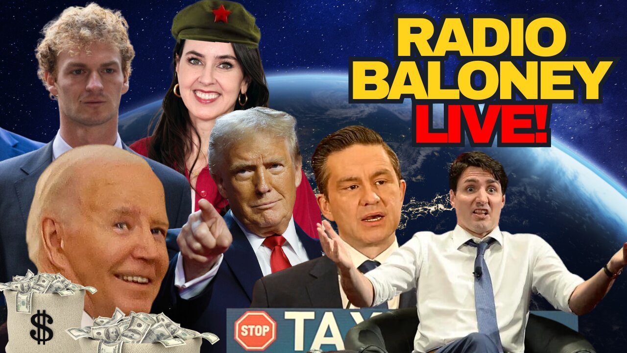 Radio Baloney Live! Biden China Money, Daniel Penny, Poilievre Vs Trudeau, Trump, Taylor Lorenz