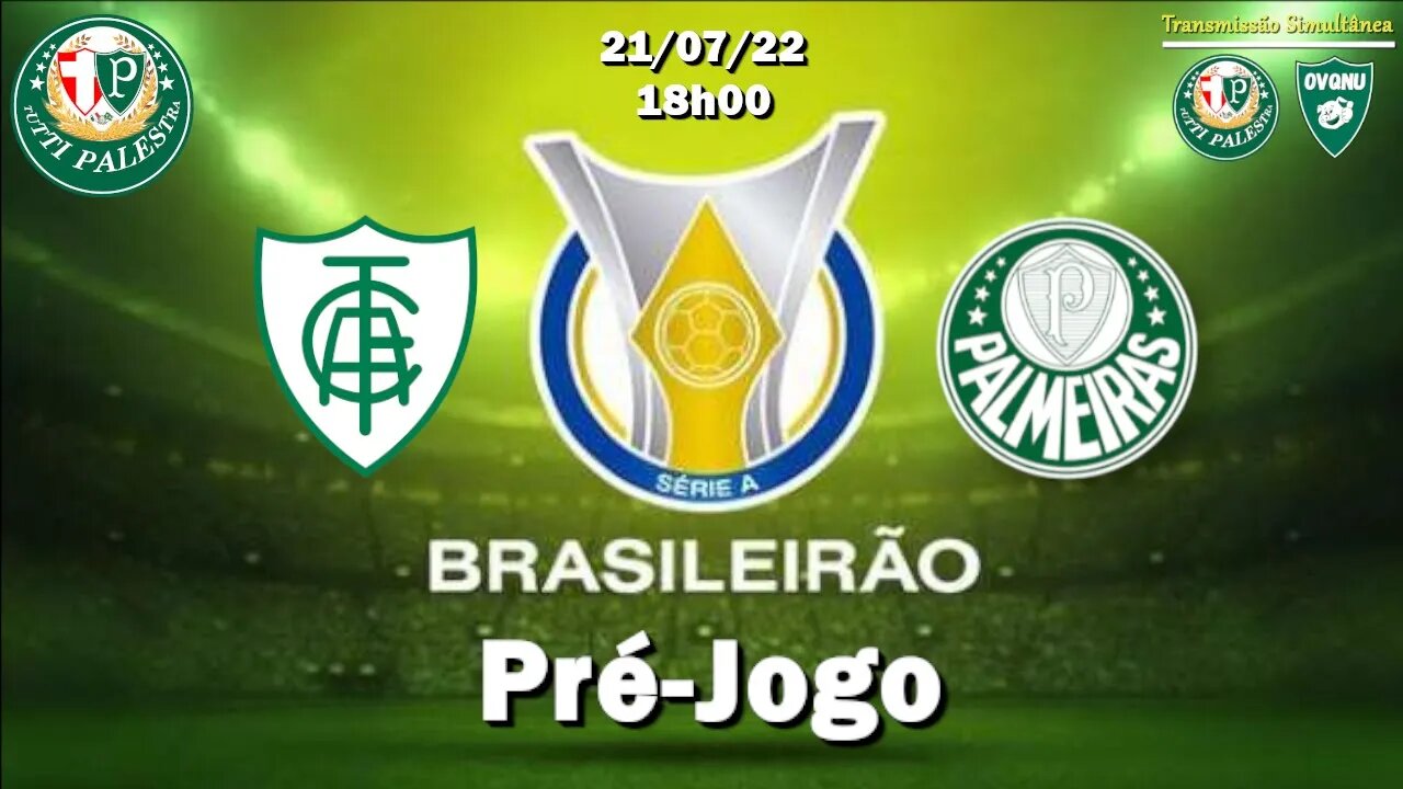 Pré-Jogo América-MG x Palmeiras - 18h - Veja onde assistir, escalações, desfalques e arbitragem