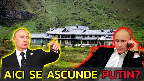 AICI SE ASCUNDE PUTIN ? BUNCĂRUL ÎN CARE SE ADĂPOSTEȘTE VLADIMIR PUTIN