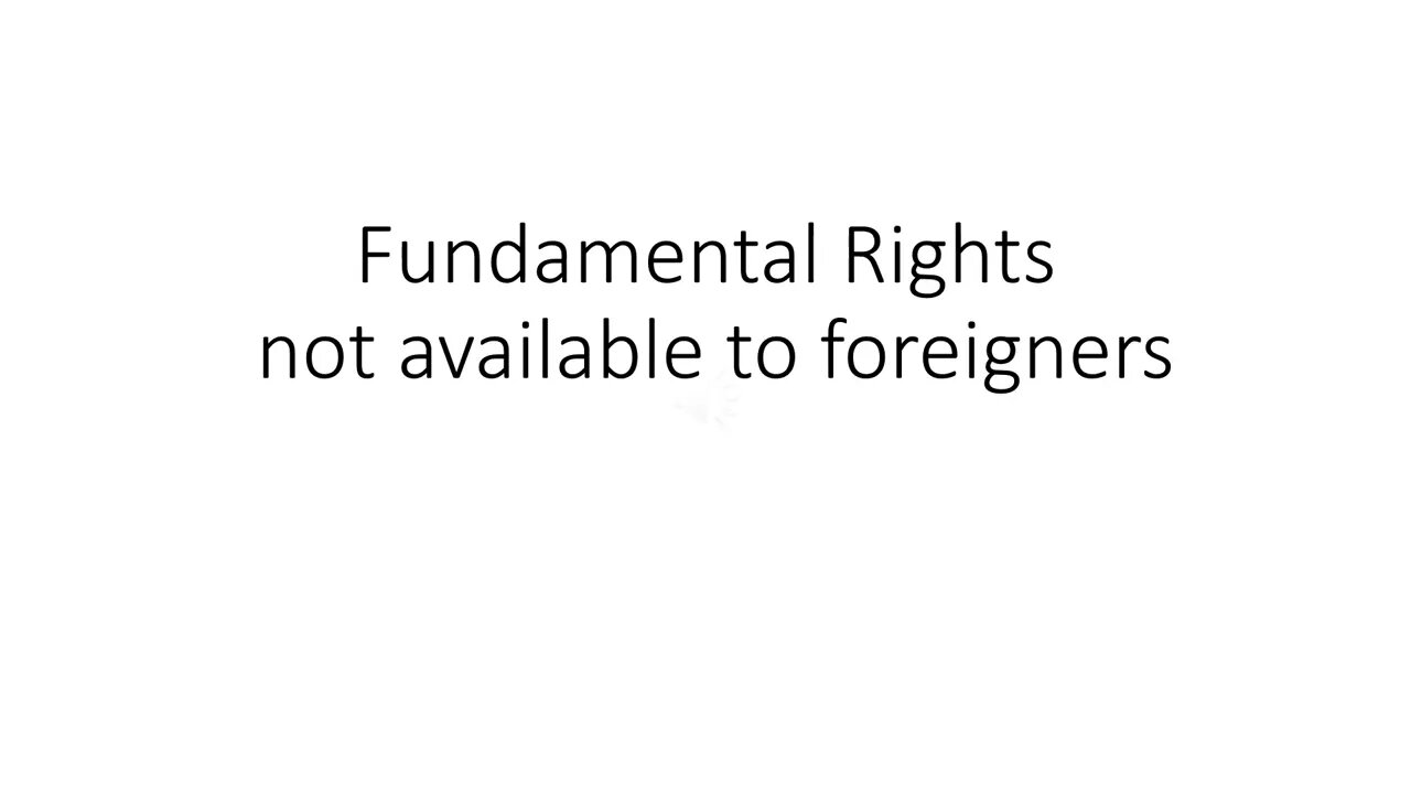 Fundamental Rights not available to foreigners