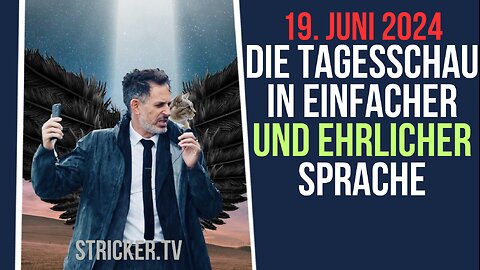 19. Juni 2024: Die Tagesschau in einfacher und ehrlicher Sprache