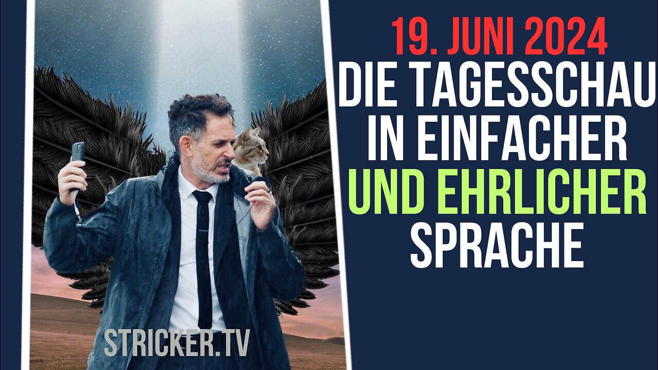 19. Juni 2024: Die Tagesschau in einfacher und ehrlicher Sprache