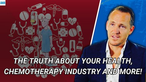 🚨THE TRUTH ABOUT YOUR HEALTH, CHEMOTHERAPY INDUSTRY AND MORE!