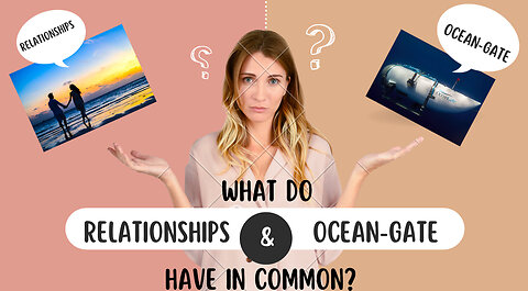 What do Relationships and Ocean Gate have in common?