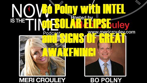 Bo Polny with INTEL on SOLAR ELIPSE and SIGNS OF GREAT AWAKENING!