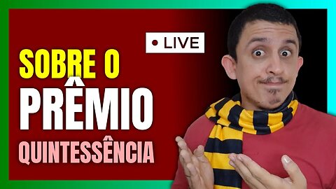 LIVE sobre o PRÊMIO QUINTESSÊNCIA 2023/1